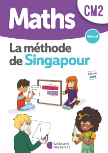 Maths - Méthode de Singapour - CM2 - Manuel - Edition 2019