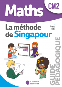 Maths - Méthode de Singapour - CM2 - Guide pédagogique - Edition 2019