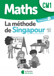 La méthode de Singapour La Librairie des Ecoles CM1 exercices 1